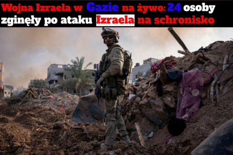 Wojna Izraela w Gazie na żywo: 24 osoby zginęły po ataku Izraela na schronisko